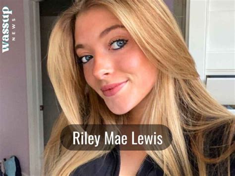 rileymae leaked|Riley Mae Lewis